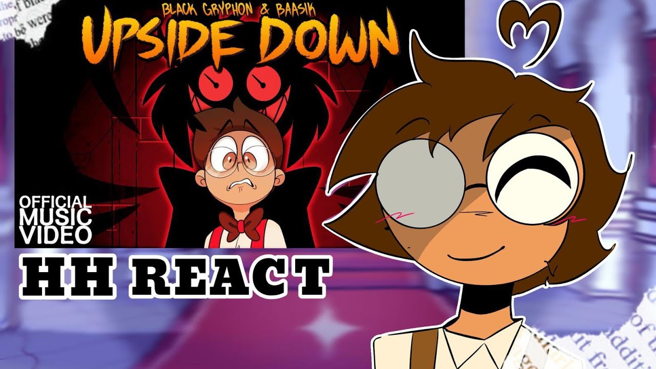 Hazbin hotel react to Upside down!