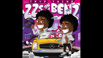 Trvp Twinz - 22s On A Benz