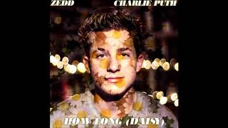 Zedd- How Long (Daisy) (feat. Charlie Puth)