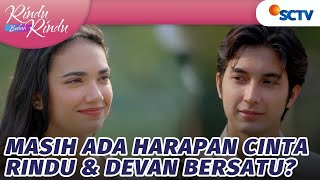 Apakah Cinta Rindu dan Devan Bisa Bersatu Lagi? | Rindu Bukan Rindu - Episode 54