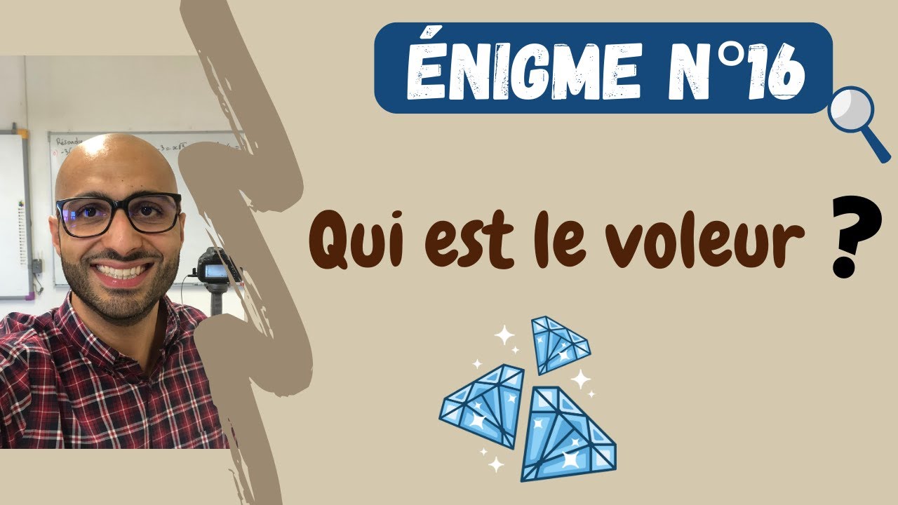 Énigme n°16 : LE VOLEUR DE BIJOUX