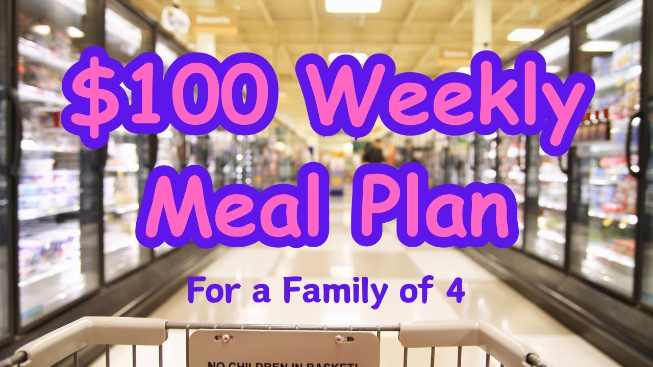 feed-your-family-of-4-for-100-a-week-menu-56-youtube