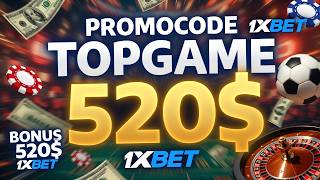 Get Your $520 Bonus Now at 1XBET with Promo Code TOPGAME!