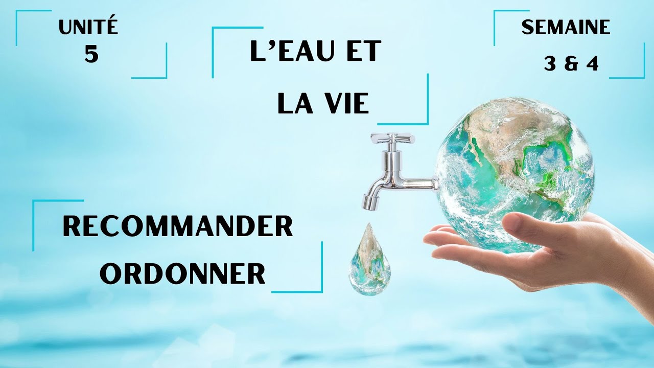 L eau Et La Vie Unit 5 Semaine 3 4 Recommander ordonner L l-eau-et-la-vie-unit-5-semaine-3-4-recommander-ordonner-l