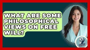 What Are Some Philosophical Views On Free Will? - Philosophy Beyond