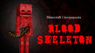 BLOOD SKELETON Minecraft Creepypasta