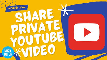 How to Share a Private YouTube Video (2025)