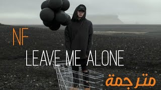 NF - Leave me alone مترجمة