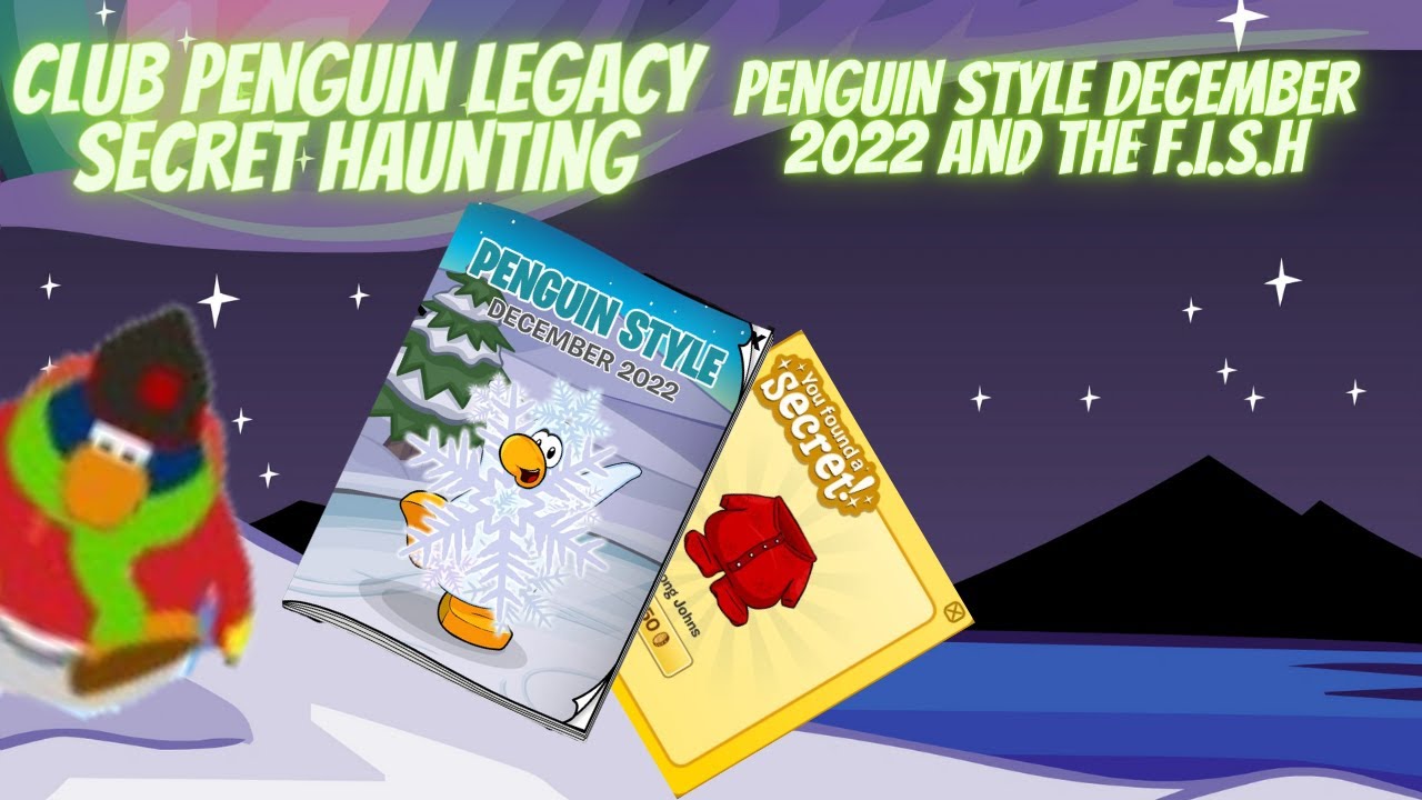 Club Penguin Legacy Secret Haunting: Penguin Style Dec 2022 + The F.I.S.H