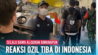 'Always Carries the Quran Everywhere,' Here Is Mesut Ozil's Reaction Upon Arriving in Indonesia f...