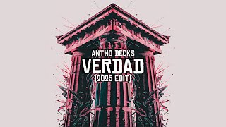 Antho Decks - Verdad (2025 Edit)