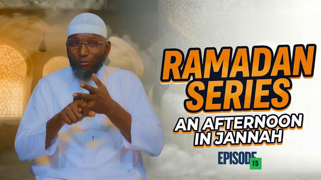 An Afternoon in Jannah: Ep15 (Patience & Endurance - The Pillars of Eternal Delight )