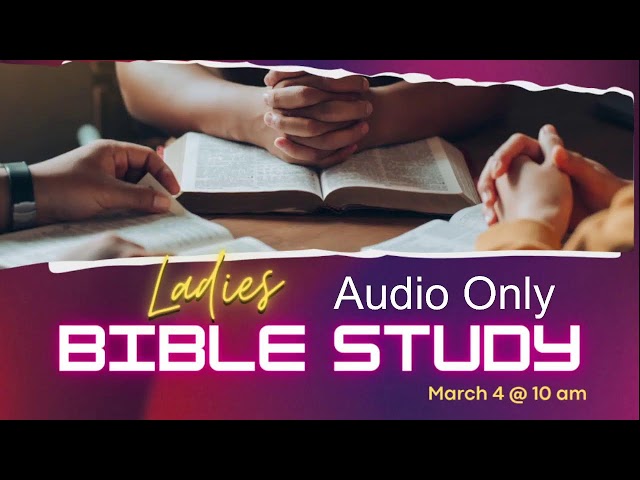Ladies Bible Study - 3-18-23