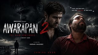 Awarapan 2 Official Trailer - Imran Hashmi, Disha, Nitin Kakkar -Writer-Bilal Producer-Vishesh