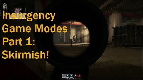 Insurgency Game Modes Part 1: Skirmish
