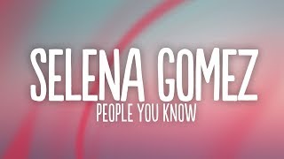 Selena Gomez - People You Know (Lyrics)