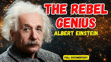 Albert Einstein: The Rebel Genius Behind E=mc² and Relativity | Full Documentary
