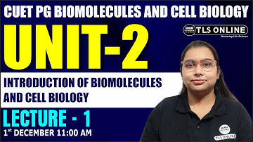 CUET PG | Unit-2 | Introduction of Biomolecules and Cell Biology | Shivangi Mishra |