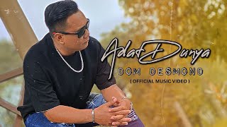 Adat Dunya - Dom Desmond ( Official Music Video )