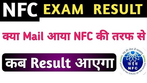 NFC Exam Result कब आएगा? NFC Plant operator Result! NFC work assistant Result! NFC cat-I Result 2021