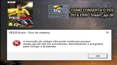 PES 2016 PC ERRO Steam_api.dll  COMO CONSERTA 