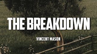 Vincent Mason - The Breakdown (Lyrics)