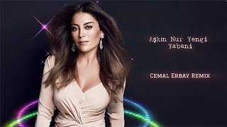 Aşkın Nur Yengi - Yabani (Cemal Erbay Remix) Resimi