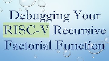 Debugging Your RISC-V Recursive Factorial Function