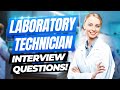 LABORATORY TECHNICIAN Interview Questions & Answers! (How To Pass A Lab Technician Interview!)