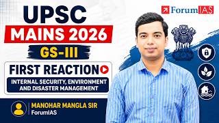 UPSC Mains 2026 | GS- III | First Reaction | Internal Security, Environment and Disaster Management