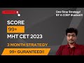 Score 99  mht cet 2023  3 month strategy for guaranteed success  one stop strategy mhtcet2023