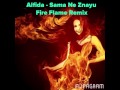 ALFIDA - Sama Ne Znayu (Fire Flame Remix)