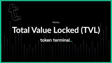 How to interpret the Total Value Locked (TVL) metric in crypto | Token Terminal