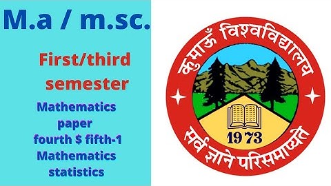 M.A / M.sc.( first/third  semester) mathematics statistics (paper fourth $ fifth-1 ) 2019