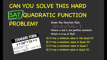 Example Of A Hard SAT MATH Problem For Quadratic Functions- And How to Solve IT!