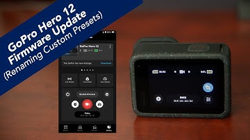 GoPro Hero 12 Firmware Update Renaming Presets