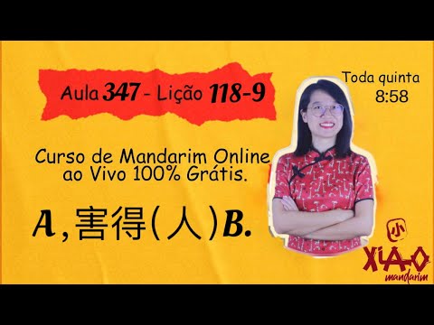 Aula 347 - Curso de mandarim GRÁTIS do zero ao avançado (Lição 118-9). A. 害得（人）B.