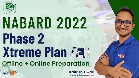 NABARD 2022 | NABARD Phase 2 Xtreme Plan (Offline + Online Preparation ) | By Kailash Tiwari