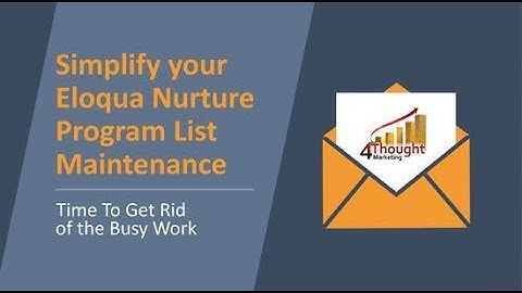 Simplify Your Eloqua Nurture Program List Maintenance