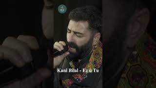 Kanî Bîlal - Ez Û Tu