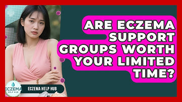 Are Eczema Support Groups Worth Your Limited Time? - Eczema Help Hub