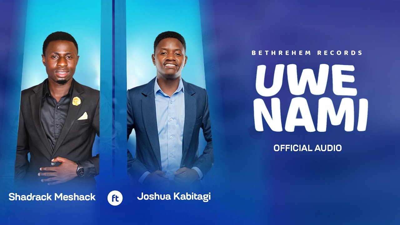 Shadrack Meshack ft. Joshua Kabitagi - Uwe Nami (Official Audio)