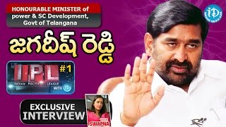 Telangana Minister Jagadish Reddy Exclusive Interview || Indian Political League(IPL) with iDream #1