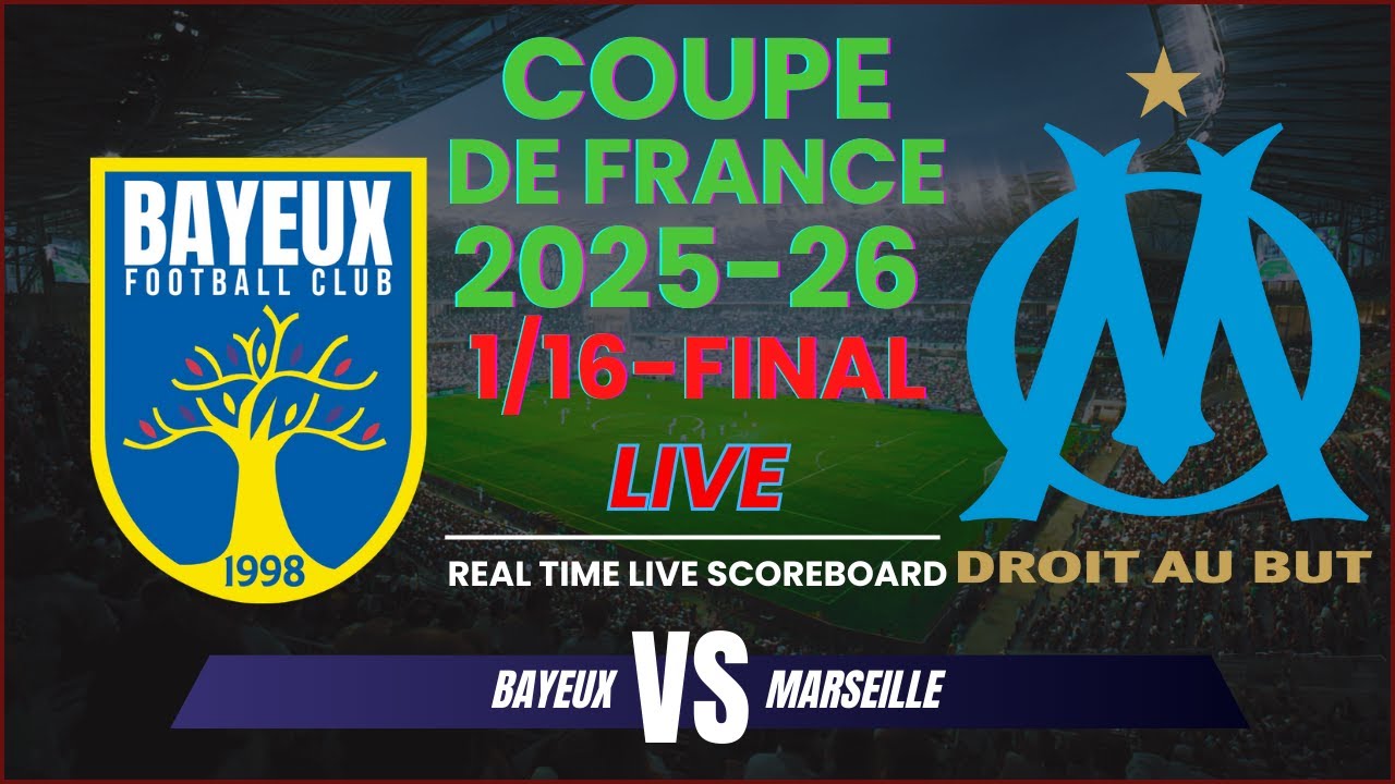 Marseille vs Bayeux Live Scores | 2025-26 Coupe de France - 1/16-Finals