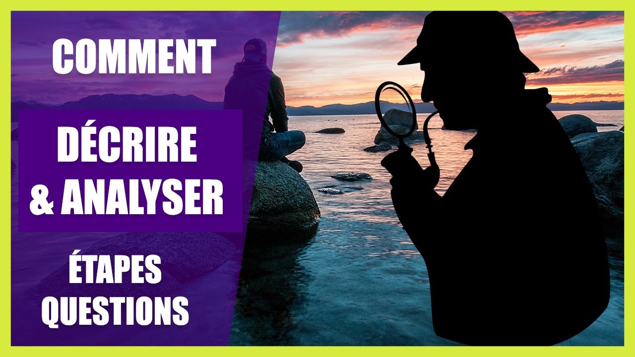 Comment DÉCRIRE et ANALYSER une photo pour s'AMÉLIORER ? (étapes et