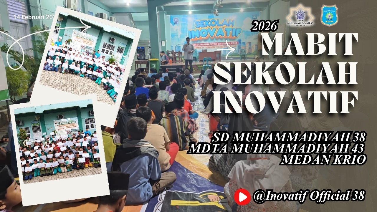 FULL,KEGIATAN MABIT SEKOLAH INOVATIF SD MUHAMMADIYAH 38 & MDTA MUHAMMADIYAH 43 MEDAN KRIO TAHUN 2026