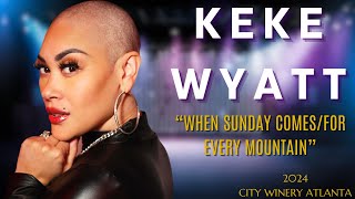 Keke Wyatt: When Sunday Comes/For Every Mountain
