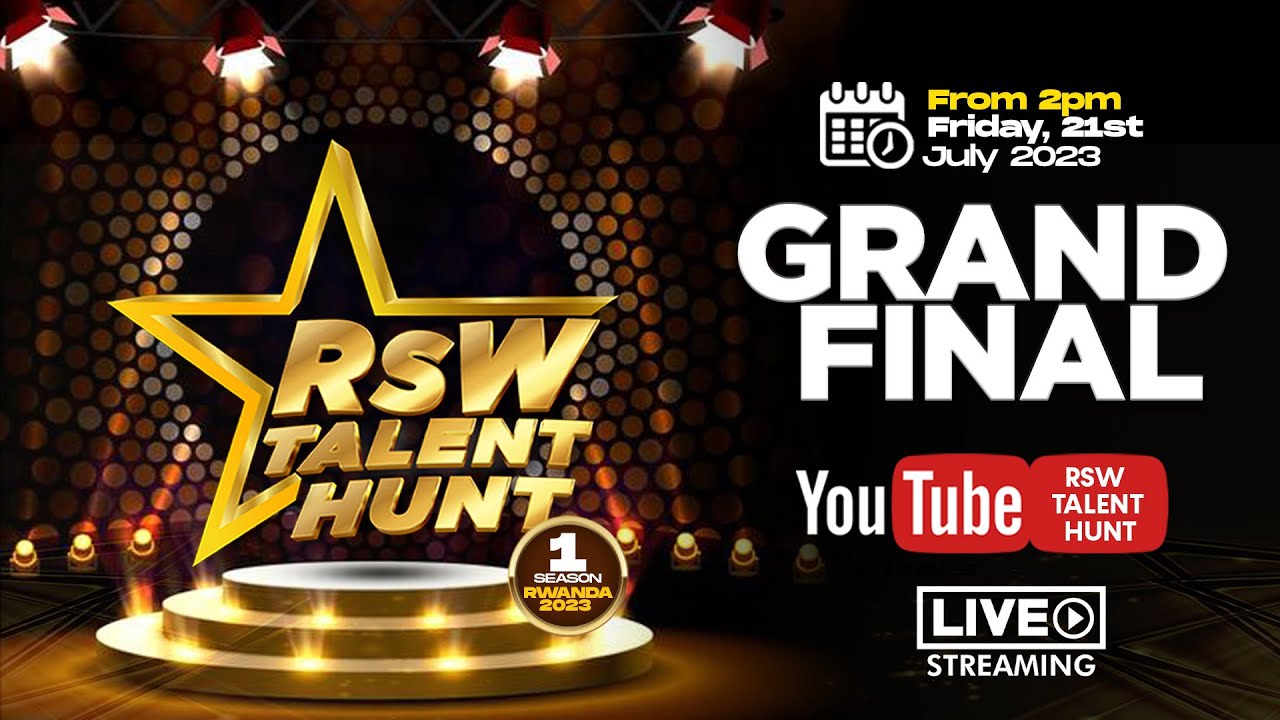 LiVE🔴 FINAL OF RSW TALENT HUNT RWANDA 2023 SEASON ONE. - YouTube