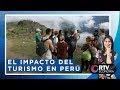 El impacto del turismo en Perú | RTV Economía