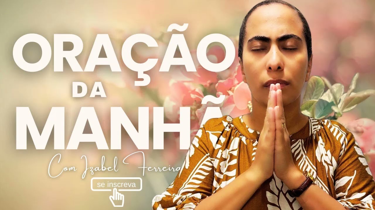 25/02/2026 - ORAÇÃO DA MANHÃ COM IZABEL FERREIRA @IzabelFerreira